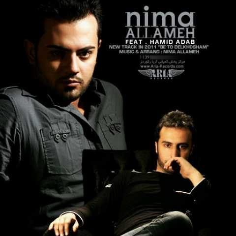 Nima Allameh Be To Delkhosham Ft Hamid Adab